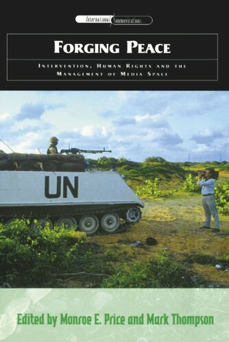 Forging Peace: Intervention, Human Rights and the Management of Media Space