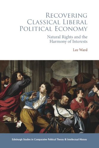 Recovering Classical Liberal Political Economy: Natural Rights and the Harmony of InterestsNatural Rights and the Harmony of Interests