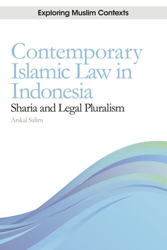 Contemporary Islamic Law in Indonesia: Sharia and Legal Pluralism