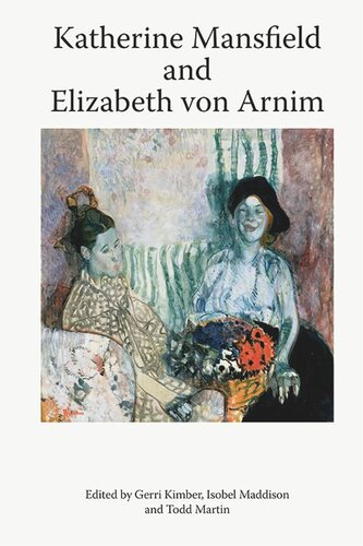 Katherine Mansfield and Elizabeth von Arnim
