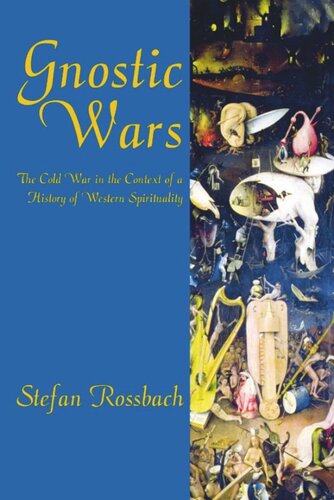 Gnostic Wars: The Cold War in the Context of a History of Western Spirituality