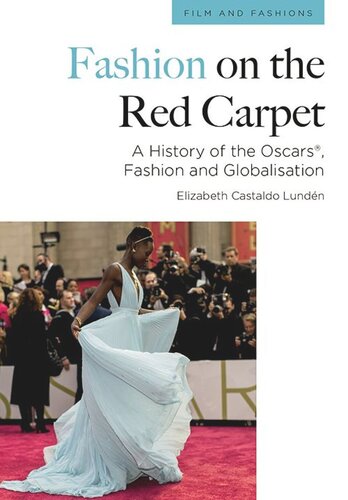 Fashion on the Red Carpet: A History of the Oscars®, Fashion and Globalisation