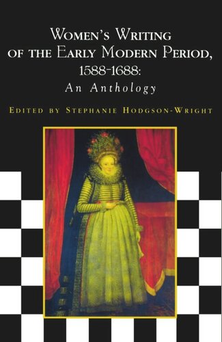 Women's Writing of the Early Modern Period 1588-1688: An Anthology