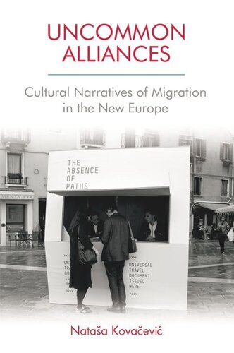 Uncommon Alliances: Cultural Narratives of Migration in the New Europe