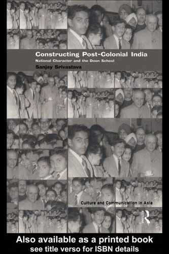Constructing 'Post-Colonial' India: National Character and the Doon School 