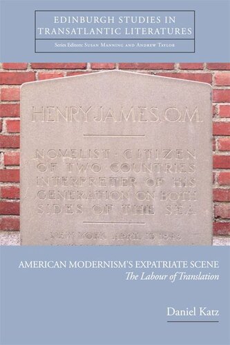 American Modernism's Expatriate Scene: The Labour of Translation
