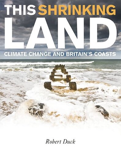 This Shrinking Land: Climate Change and Britain's Coasts