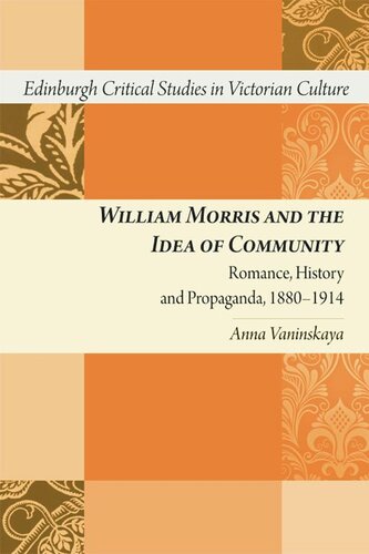 William Morris and the Idea of Community: Romance, History and Propaganda, 1880–1914