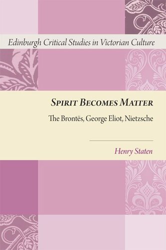 Spirit Becomes Matter: The Brontes, George Eliot, Nietzsche