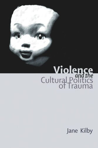 Violence and the Cultural Politics of Trauma