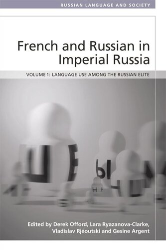 French and Russian in Imperial Russia: Language Use among the Russian Elite