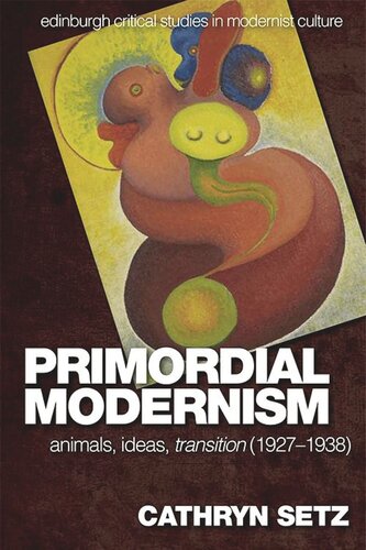 Primordial Modernism: Animals, Ideas, transition (1927-1938)