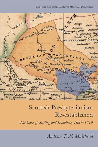 Scottish Presbyterianism Re-established: The Case of Stirling and Dunblane, 1687-1710