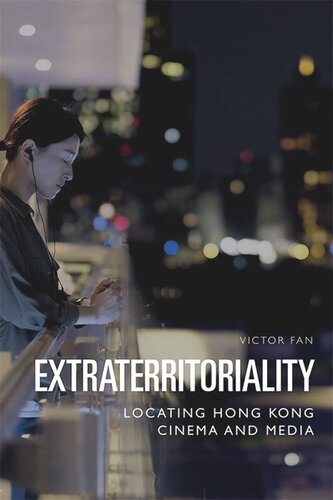 Extraterritoriality: Locating Hong Kong Cinema and Media