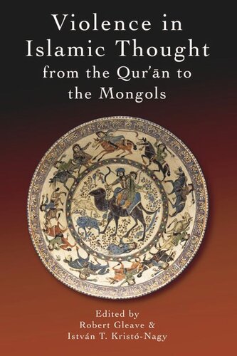 Violence in Islamic Thought from the Qurʾan to the Mongols