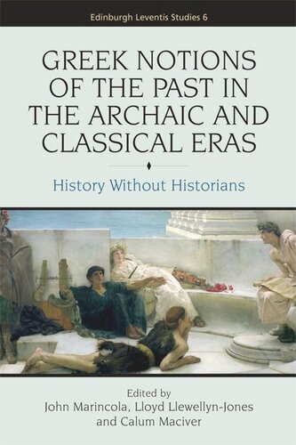 Greek Notions of the Past in the Archaic and Classical Eras: History Without Historians