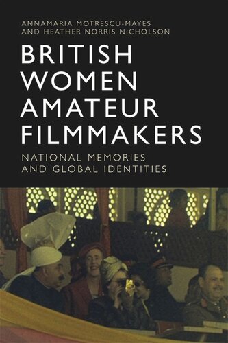 British Women Amateur Filmmakers: National Memories and Global Identities