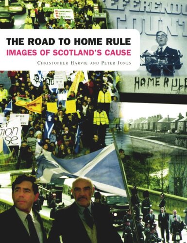 The Road to Home Rule: Images Of Scotland's Cause