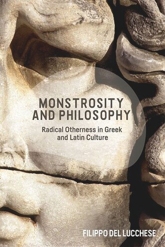 Monstrosity and Philosophy: Radical Otherness in Greek and Latin Culture