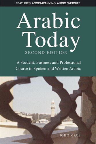 Arabic Today: A Student, Business and Professional Course in Spoken and Written Arabic