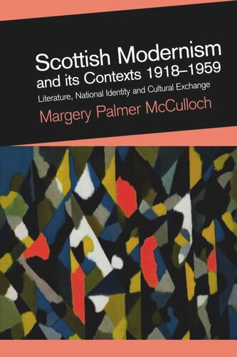 Scottish Modernism and its Contexts 1918-1959: Literature, National Identity and Cultural Exchange