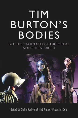Tim Burton's Bodies: Gothic, Animated, Creaturely and Corporeal