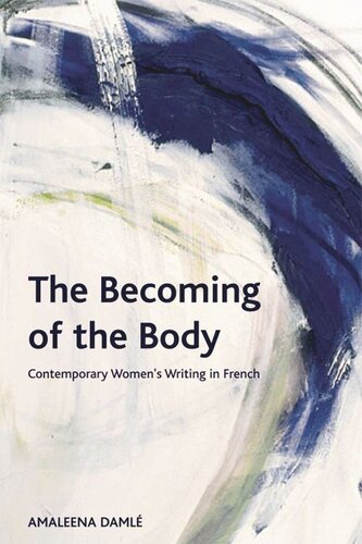 The Becoming of the Body: Contemporary Women's Writing in French