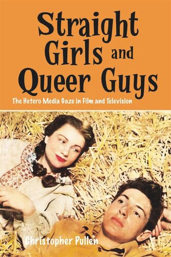 Straight Girls and Queer Guys: The Hetero Media Gaze in Film and Television