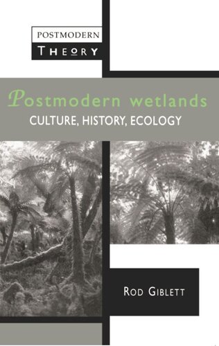 Postmodern Wetlands: Culture, History, Ecology