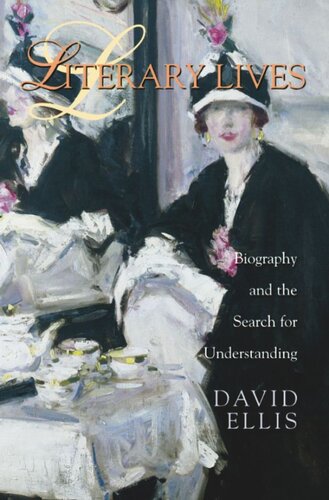 Literary Lives: Biography and the Search for Understanding