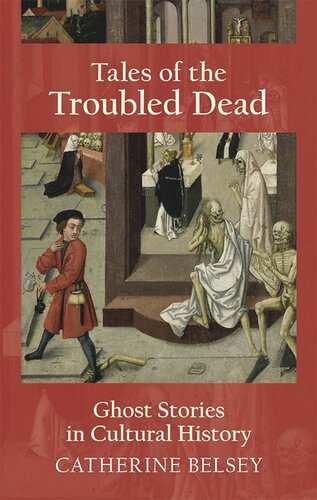 Tales of the Troubled Dead: Ghost Stories in Cultural History