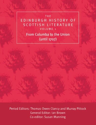 Edinburgh History of Scottish Literature. The Edinburgh History of Scottish Literature: From Columba to the Union (until 1707)
