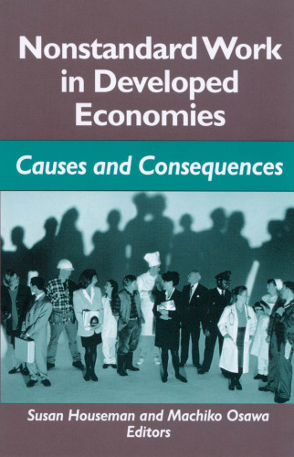 Nonstandard Work in Developed Economies: Causes and Consequences
