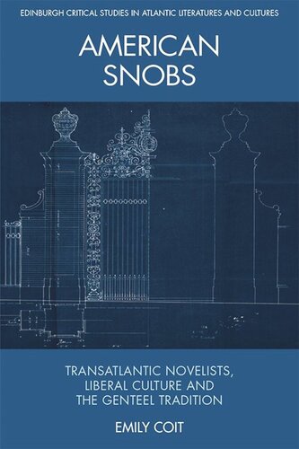 American Snobs: Transatlantic Novelists, Liberal Culture and the Genteel Tradition