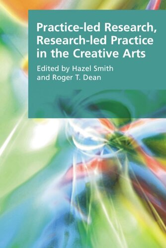 Practice-led Research, Research-led Practice in the Creative Arts