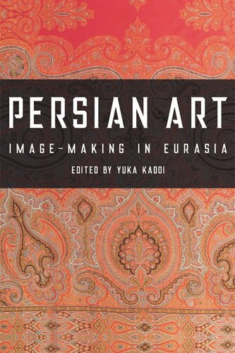 Persian Art: Image-making in Eurasia