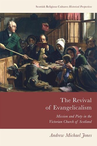 The Revival of Evangelicalism: Mission and Piety in the Victorian Church of Scotland