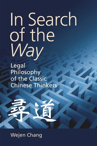 In Search of the Way: Legal Philosophy of the Classic Chinese Thinkers