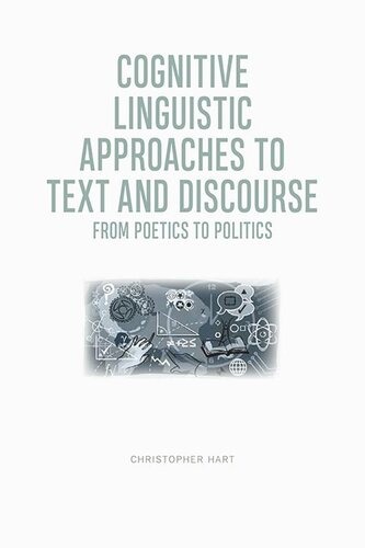 Cognitive Linguistic Approaches to Text and Discourse: From Poetics to Politics
