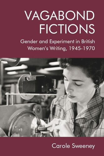 Vagabond Fictions: Gender and Experiment in British Women’s Writing, 1945-1970