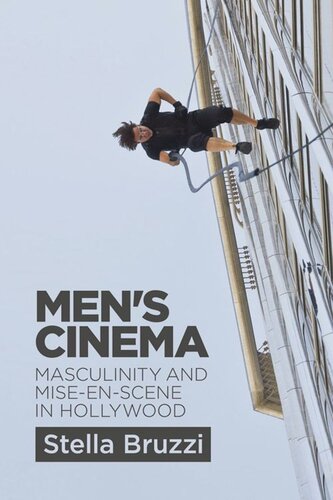 Men's Cinema: Masculinity and Mise-en-Scene in Hollywood