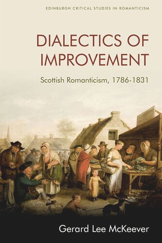 Dialectics of Improvement: Scottish Romanticism, 1786-1831