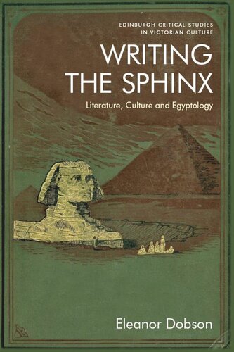 Writing the Sphinx: Literature, Culture and Egyptology