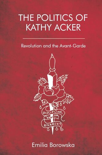 The Politics of Kathy Acker: Revolution and the Avant-Garde