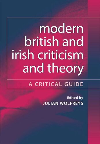 Modern British and Irish Criticism and Theory: A Critical Guide