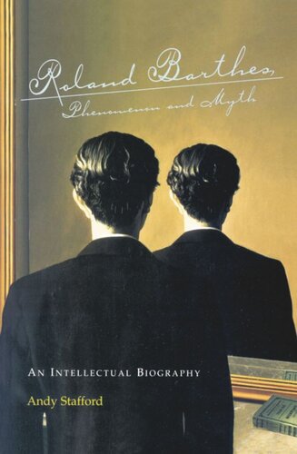 Roland Barthes, Phenomenon and Myth: An Intellectual Biography