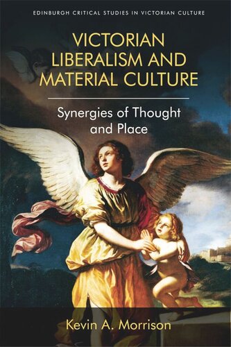 Victorian Liberalism and Material Culture: Synergies of Thought and Place