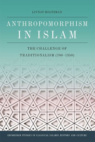 Anthropomorphism in Islam: The Challenge of Traditionalism (700-1350)