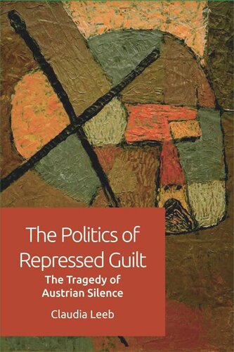 The Politics of Repressed Guilt: The Tragedy of Austrian Silence