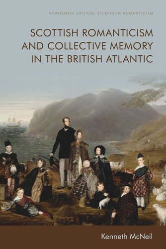 Scottish Romanticism and Collective Memory in the British Atlantic